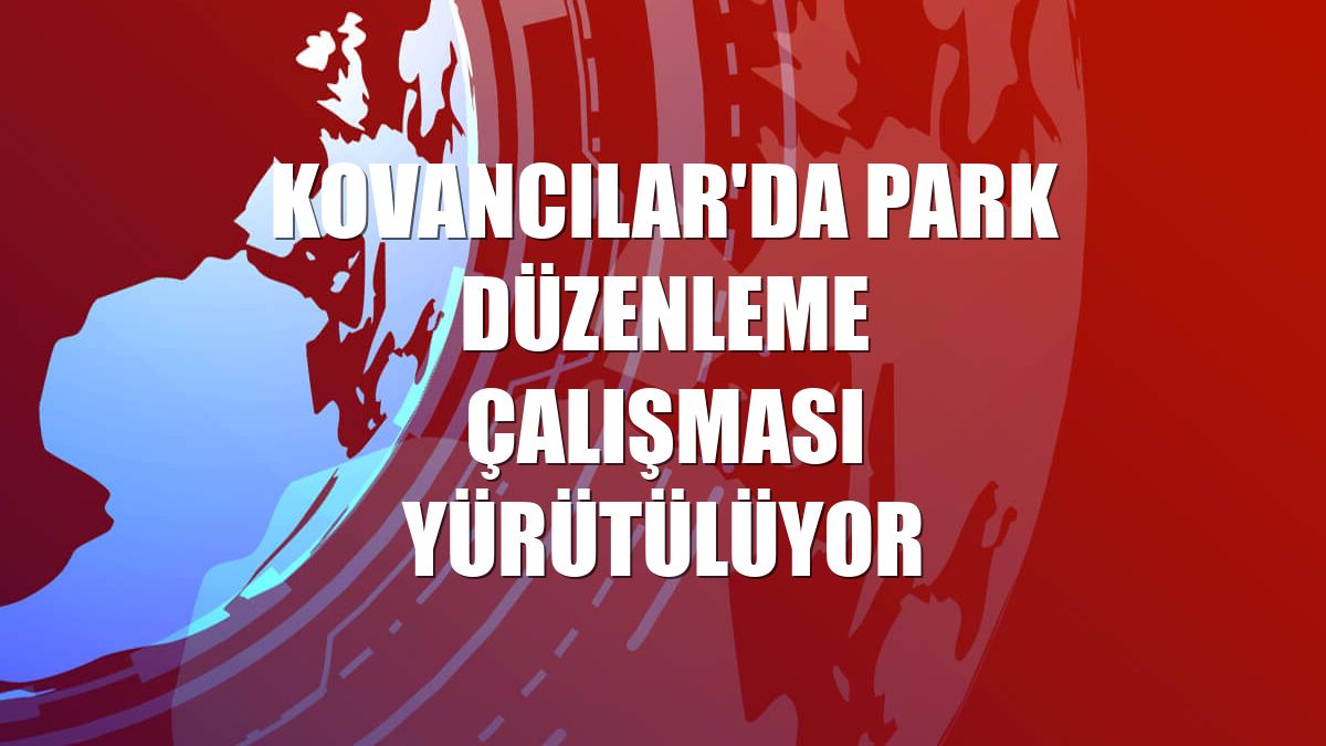 Kovancılar'da park düzenleme çalışması yürütülüyor