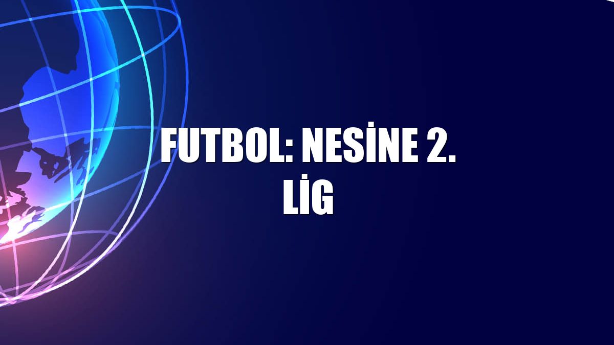 Futbol: Nesine 2. Lig