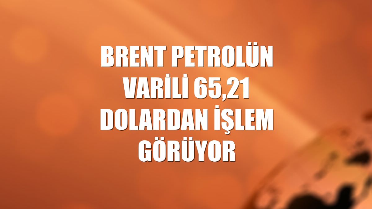 Brent petrolün varili 65,21 dolardan işlem görüyor
