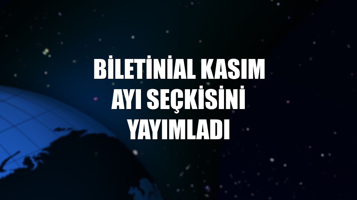 Biletinial kasım ayı seçkisini yayımladı
