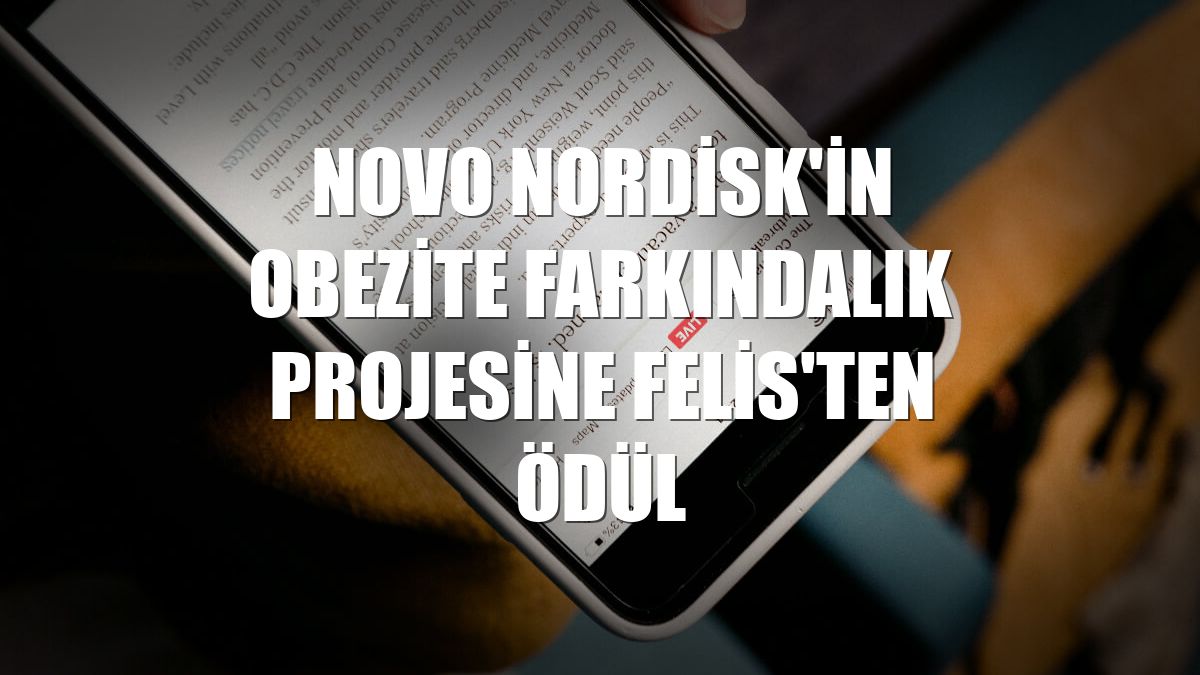 Novo Nordisk'in obezite farkındalık projesine Felis'ten ödül