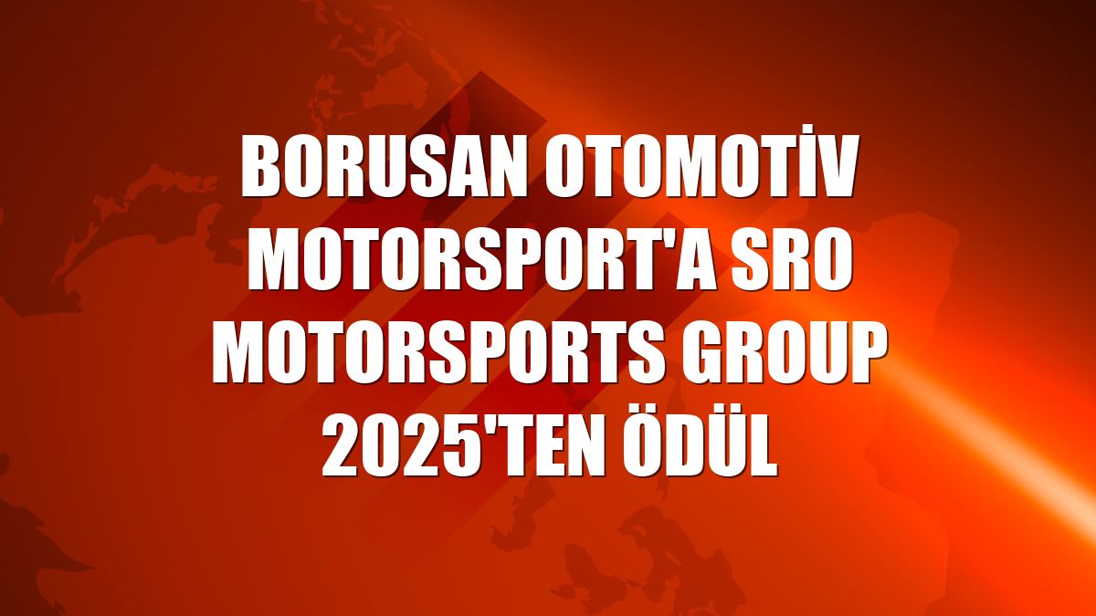 Borusan Otomotiv Motorsport'a SRO Motorsports Group 2025'ten ödül