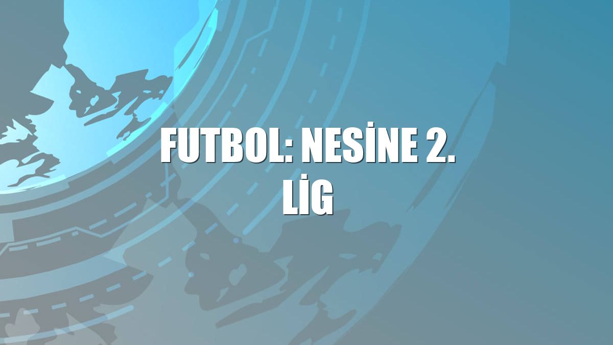 Futbol: Nesine 2. Lig