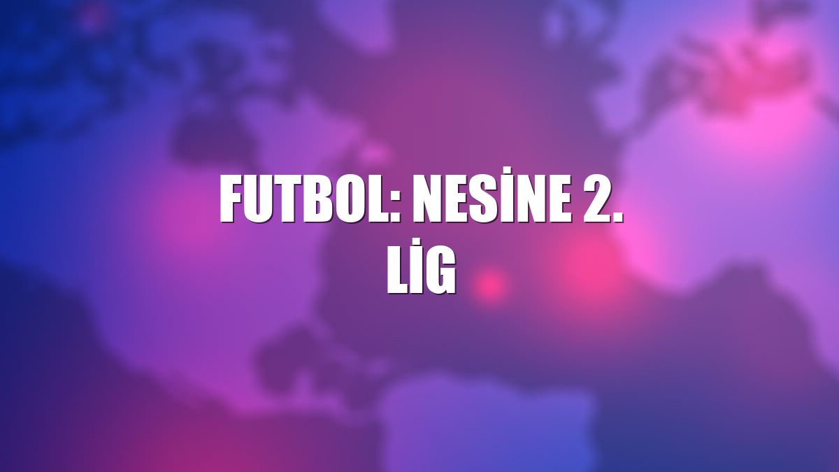 Futbol: Nesine 2. Lig