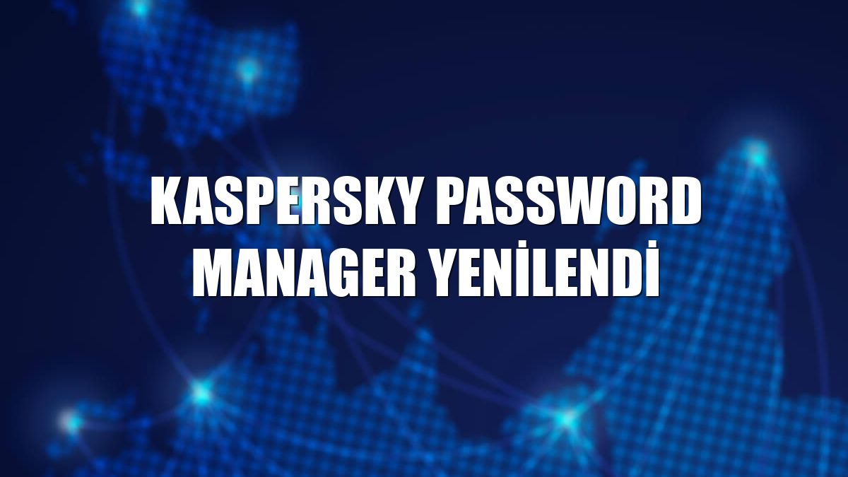 Kaspersky Password Manager yenilendi