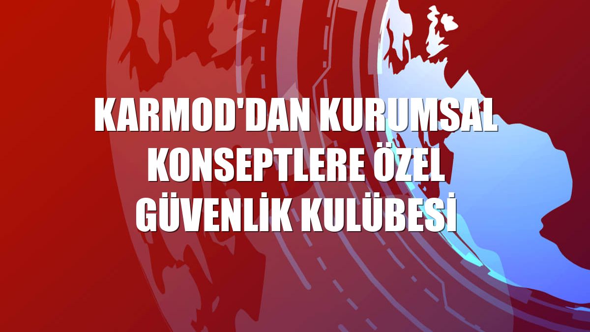 Karmod'dan kurumsal konseptlere özel güvenlik kulübesi