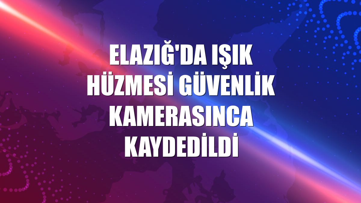 Elazığ'da ışık hüzmesi güvenlik kamerasınca kaydedildi