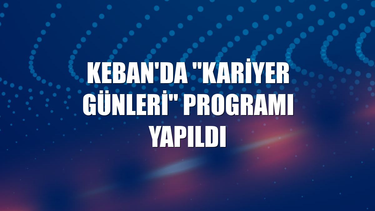 Keban'da 'Kariyer Günleri' programı yapıldı