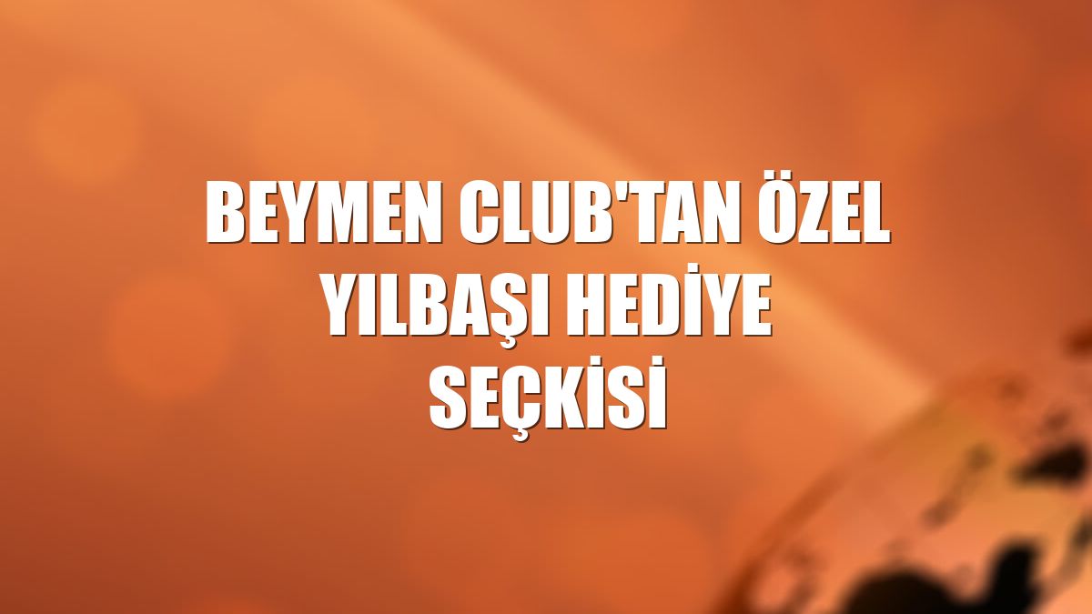 Beymen Club'tan özel yılbaşı hediye seçkisi