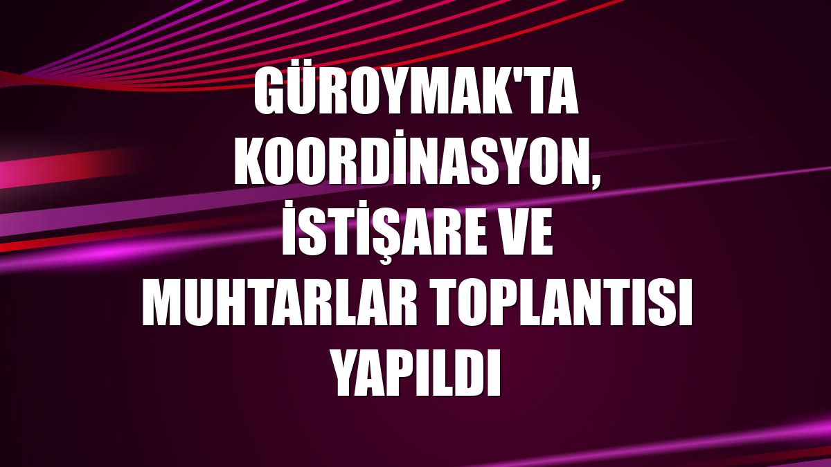 Güroymak'ta koordinasyon, istişare ve muhtarlar toplantısı yapıldı