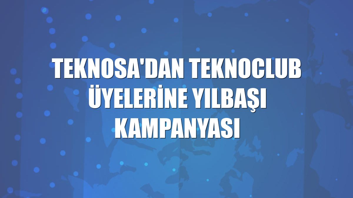 Teknosa'dan TeknoClub üyelerine yılbaşı kampanyası