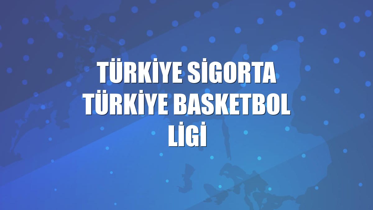 Türkiye Sigorta Türkiye Basketbol Ligi