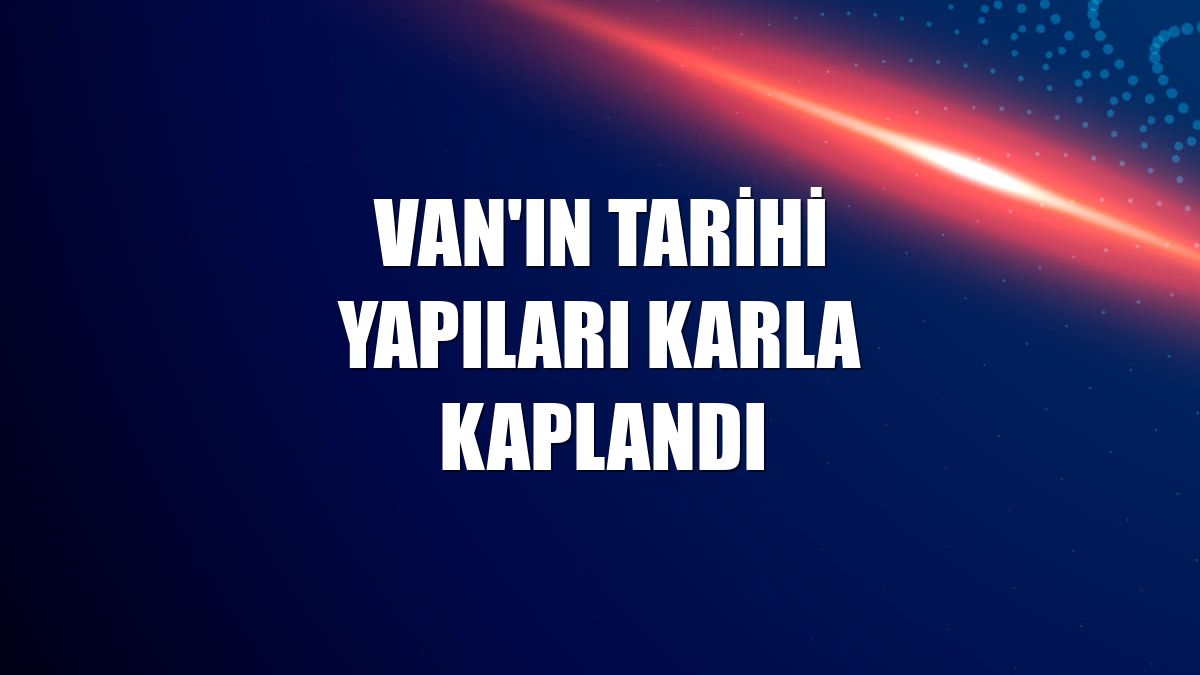 Van'ın tarihi yapıları karla kaplandı
