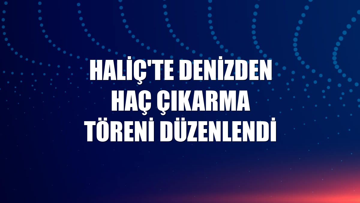 Haliç'te denizden haç çıkarma töreni düzenlendi