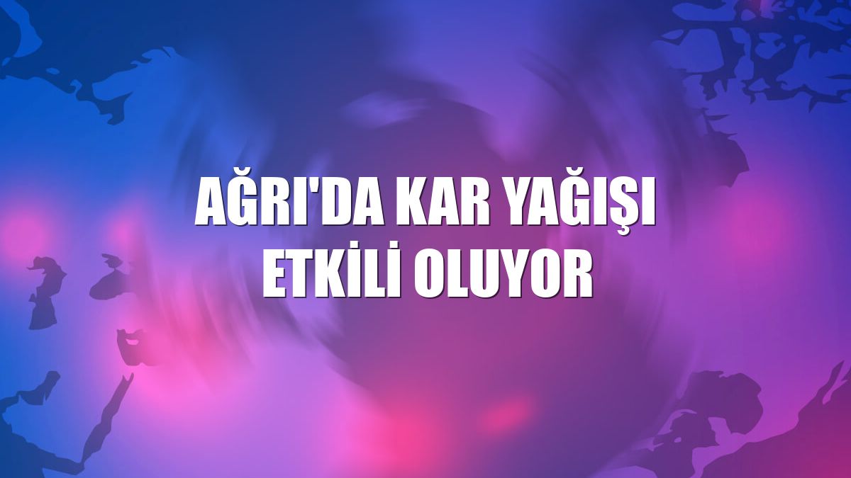 Ağrı'da kar yağışı etkili oluyor