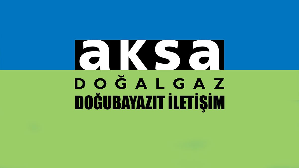 Aksa Doğalgaz Doğubayazıt İletişim (DOĞUBAYAZIT / AĞRI)