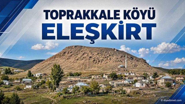 Toprakkale Köyü Eleşkirt Ağrı