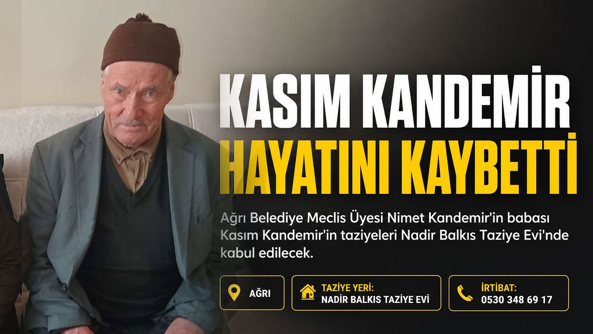 Ağrı'da Kasım Kandemir hayatını kaybetti: Kandemir ailesinin acı günü!