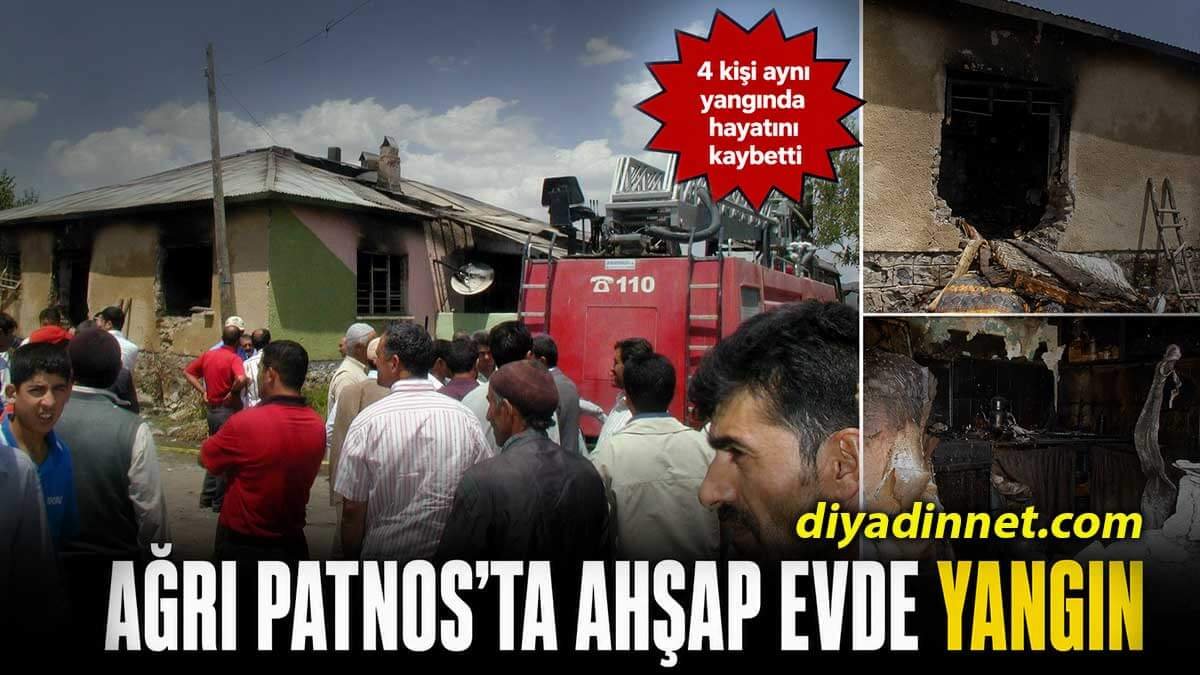 Ağrı: Patnos'ta Ev Yangını Faciası!