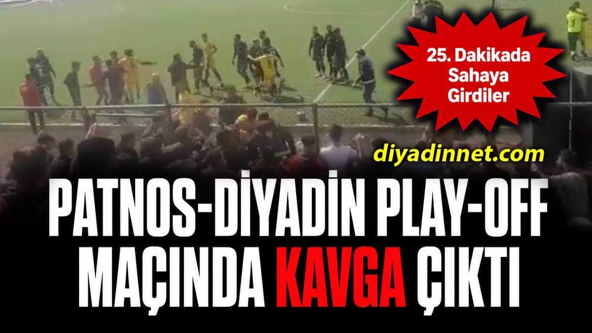 Patnos-Diyadin Play-Off Maçında Kavga Çıktı
