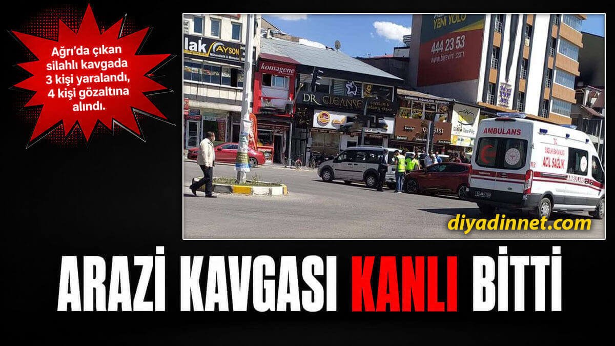 Ağrı'da Arazi Anlaşmazlığı Silahlı Kavgaya Döndü: 3 Yaralı