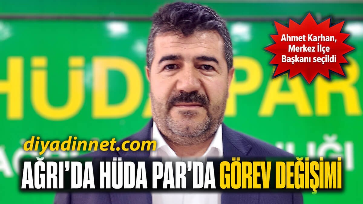 Ağrı'da HÜDA PAR Merkez İlçe 5. Olağan Kongresi'nde Ahmet Karhan başkan seçildi