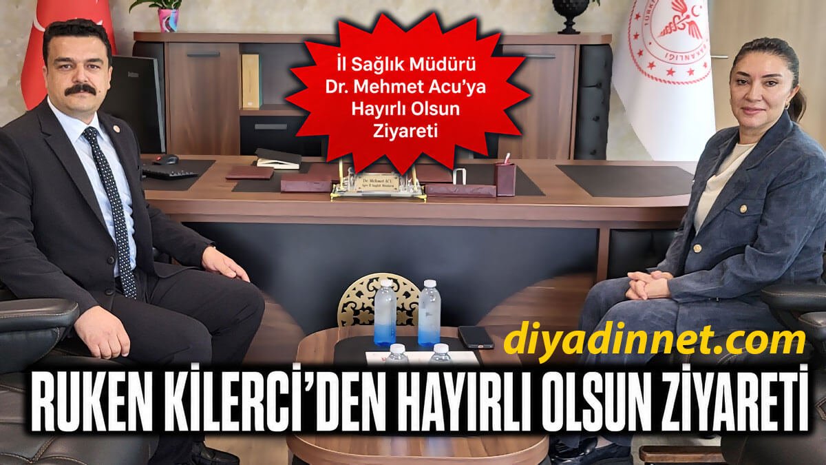 Ağrı Milletvekili Ruken Kilerci'den İl Sağlık Müdürü Dr. Mehmet Acu'ya Hayırlı Olsun Ziyareti
