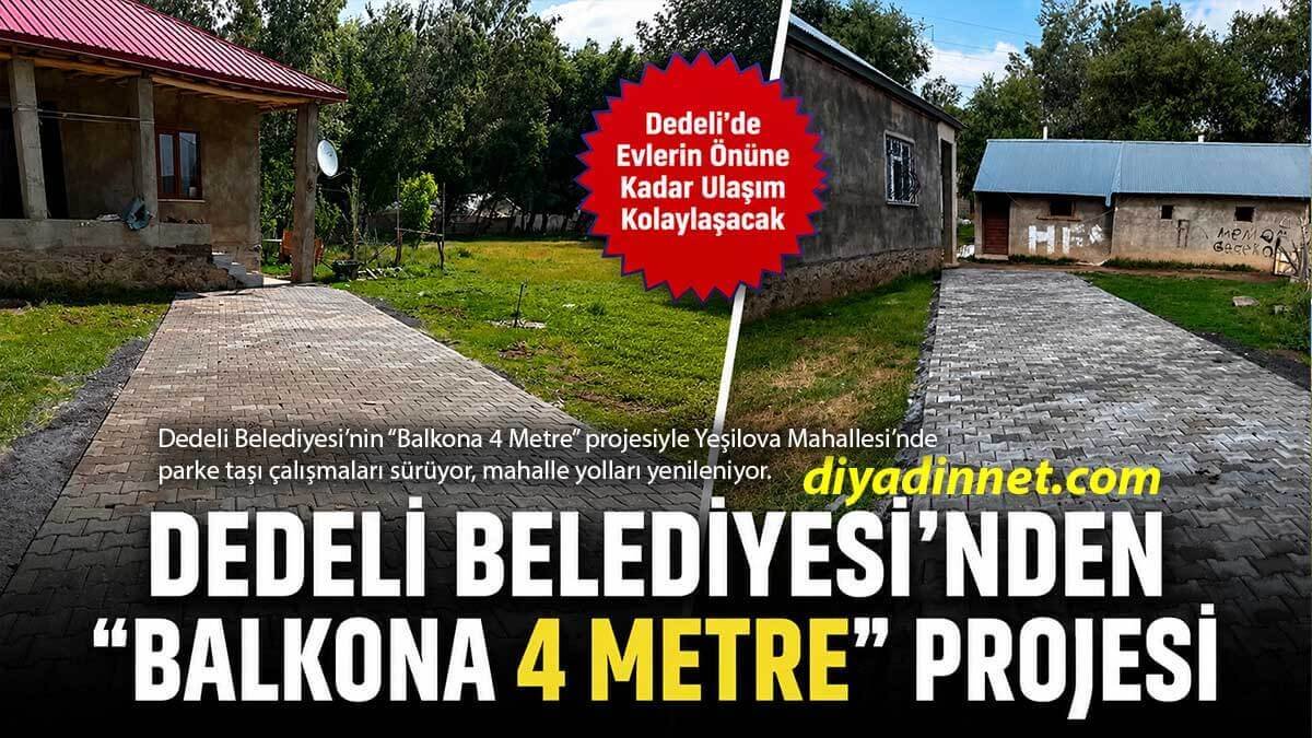 Dedeli Belediyesi "Balkona 4 Metre" Projesiyle Mahalle Yollarını Yeniliyor