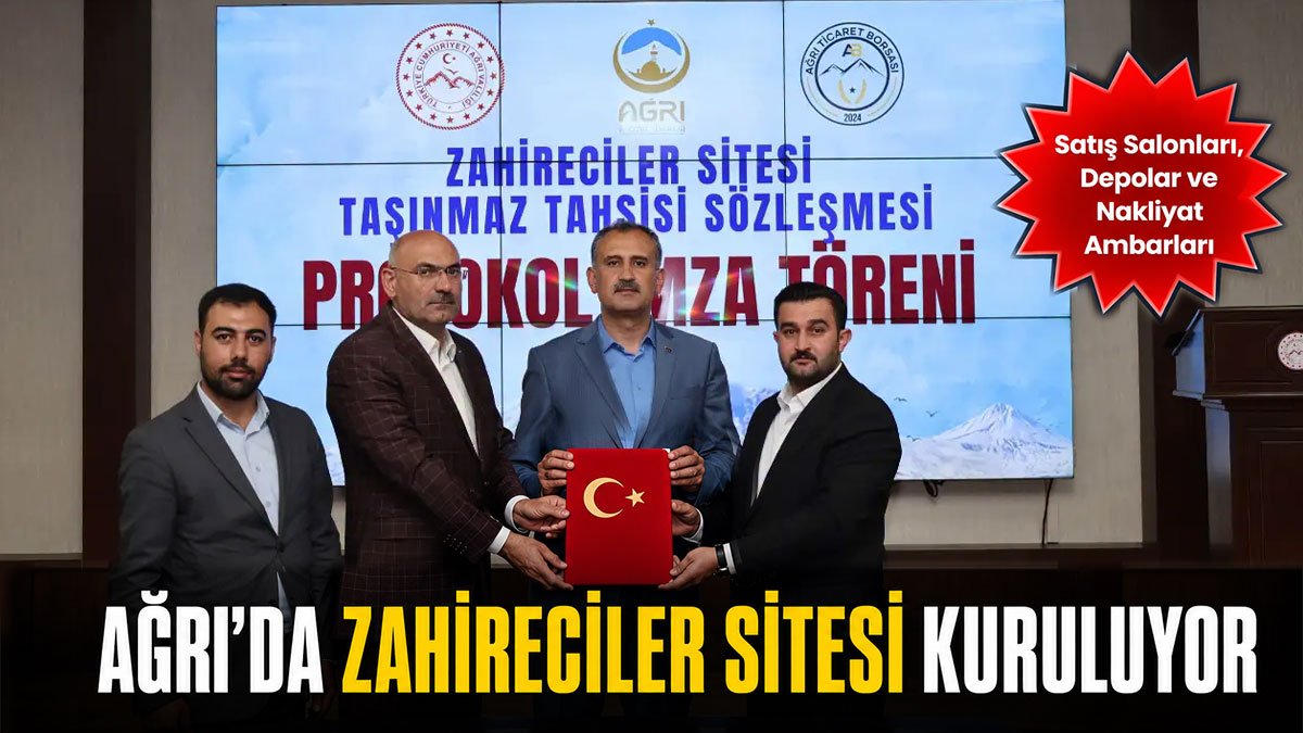 Ağrı Ticaret Borsası ile İl Özel İdaresi Zahireciler Sitesi İçin Yer Tahsisi Sözleşmesi İmzaladı