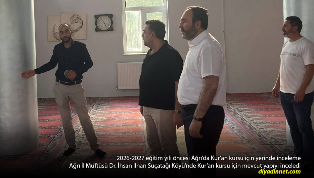 2026-2027 eğitim yılı öncesi Ağrı'da Kur'an kursu için yerinde inceleme