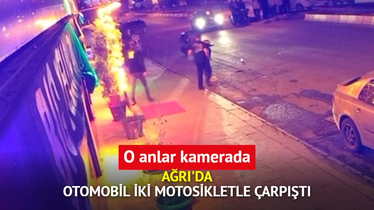 Ağrı'da otomobil ile iki motosiklet çarpıştı: Kaza anı kamerada