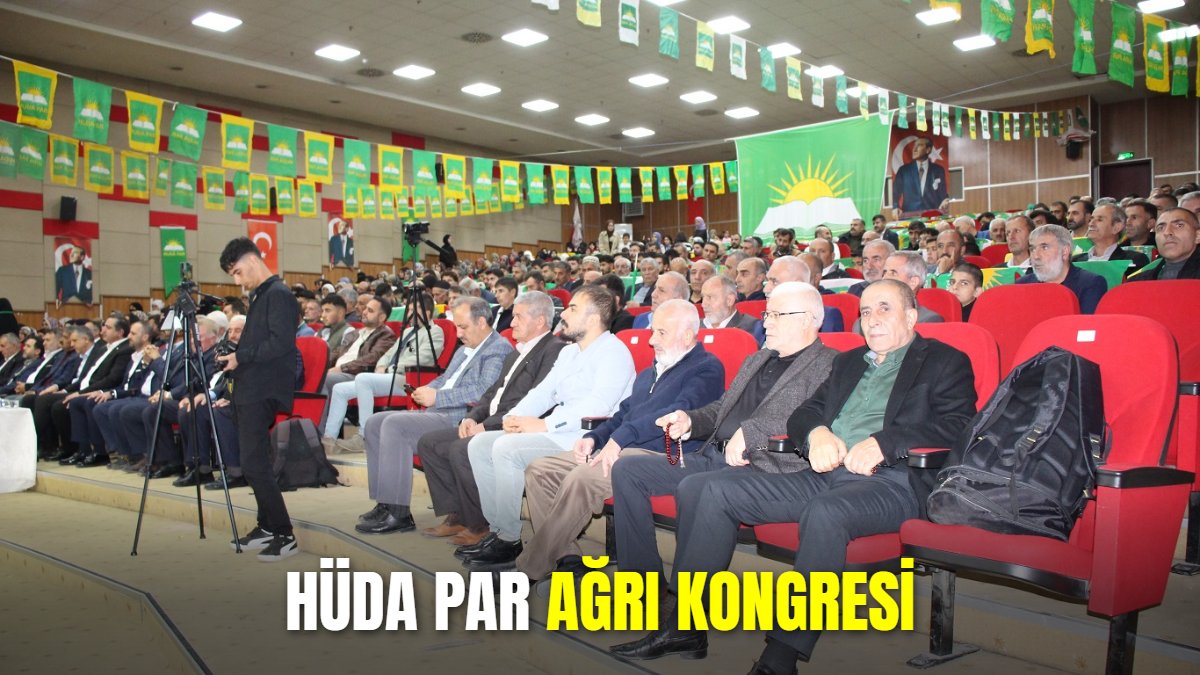 HÜDA PAR Ağrı Kongresi'nde Yılmaz güven tazeledi, Ramanlı süreci değerlendirdi