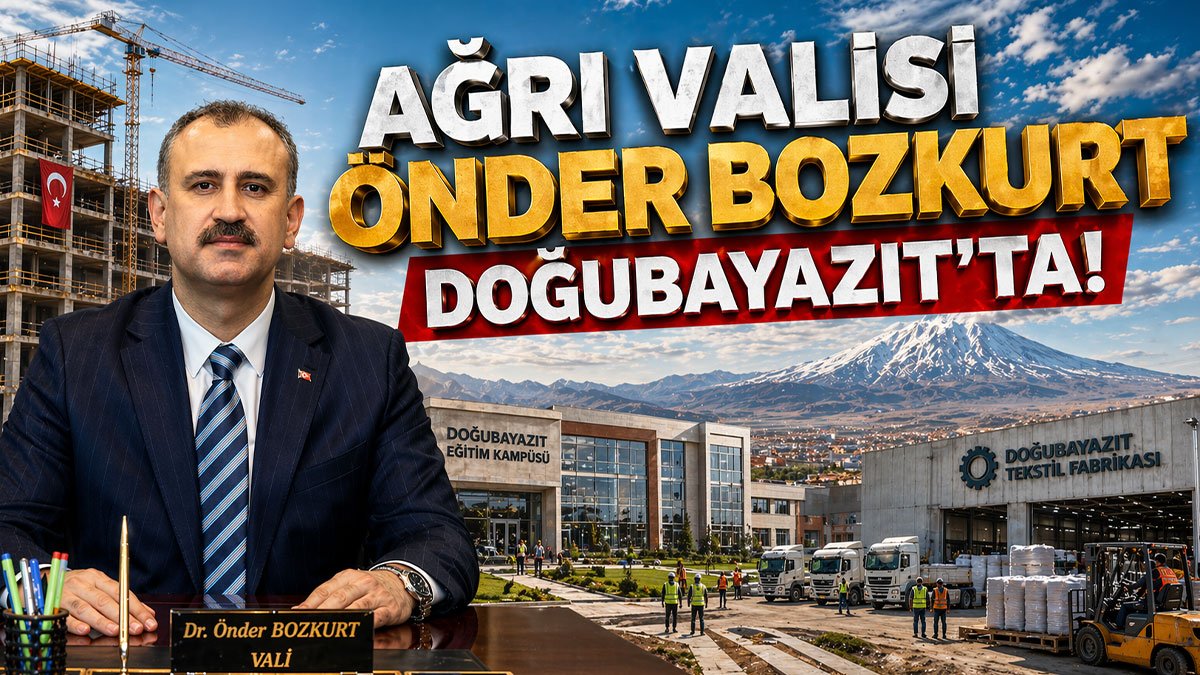 Ağrı Valisi Önder Bozkurt, Doğubayazıt'taki sanayi, eğitim ve turizm yatırımlarını inceledi