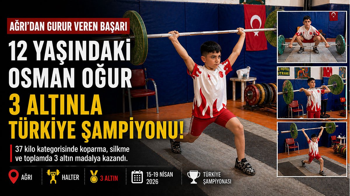 Ağrı'dan 12 yaşındaki Osman Oğur, halterde 3 altın madalyayla Türkiye şampiyonu oldu