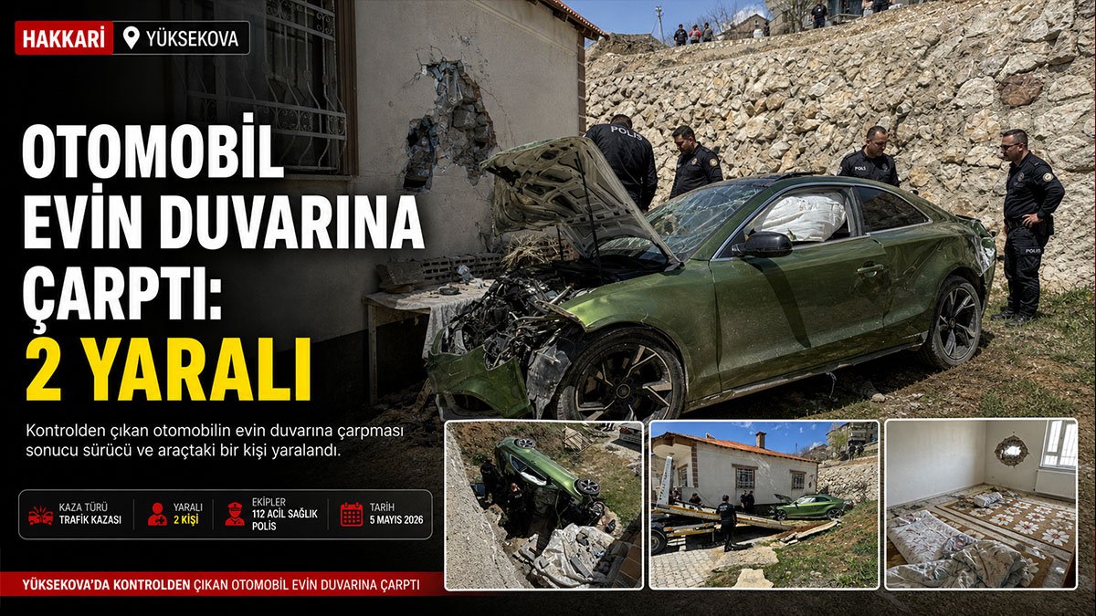 Yüksekova'da otomobil evin duvarına çarptı: 2 yaralı, odadaki kişi yara almadan kurtuldu