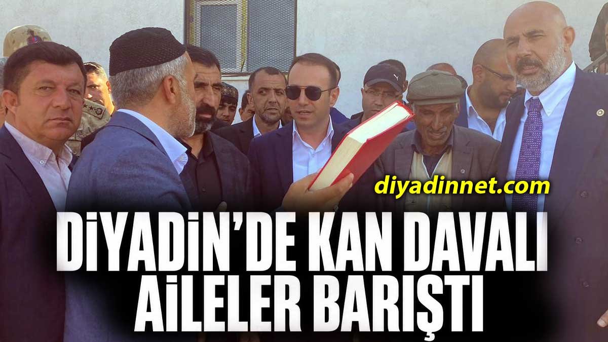 Ağrı, Diyadin'de kan davalı aileler barıştı, Kur'an-ı Kerim okundu
