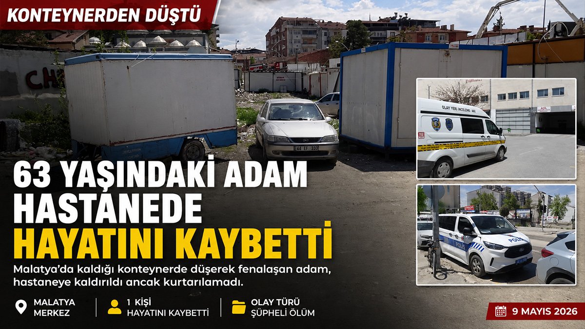 Malatya'da konteyner tipi karavanda fenalaşan 63 yaşındaki kişi hayatını kaybetti