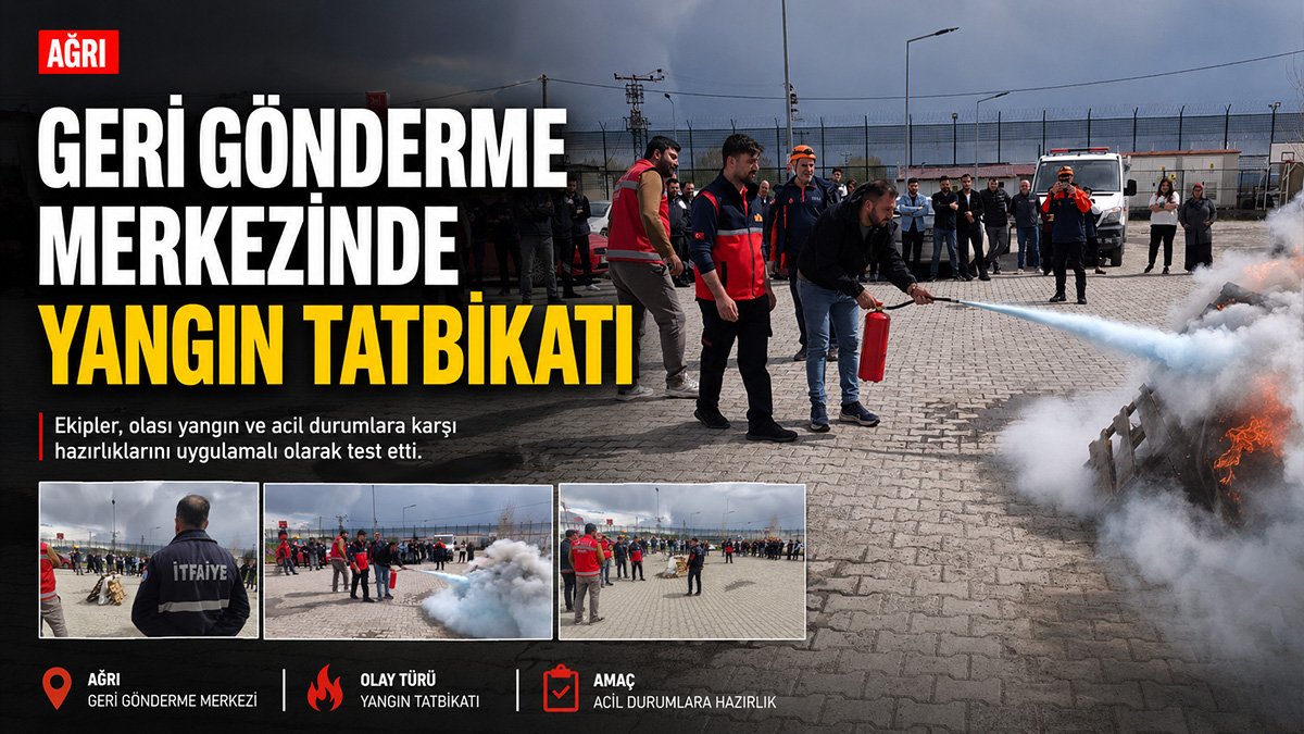 Ağrı Geri Gönderme Merkezi'nde yangın tatbikatı yapıldı
