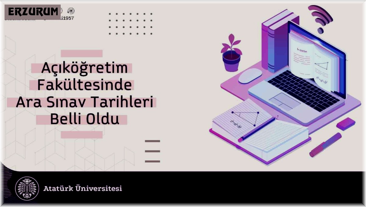 Açıköğretim Fakültesinde ara sınav tarihleri belli oldu