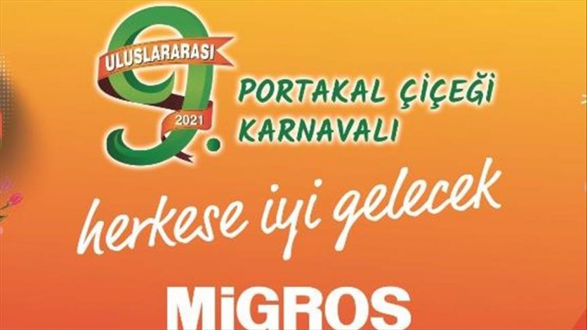 Adana Uluslararası Portakal Çiçeği Karnavalı, Migros’un desteğiyle online olarak düzenlenecek