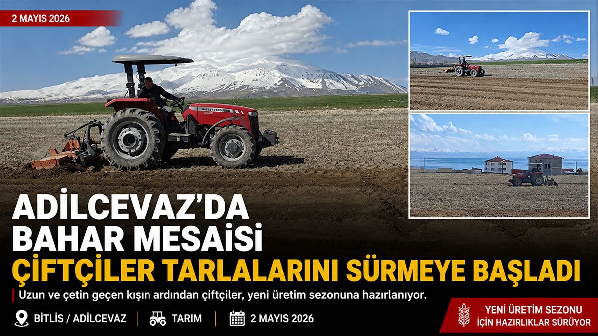 Adilcevaz'da çetin kışın ardından çiftçiler yeni sezon için tarlalara indi