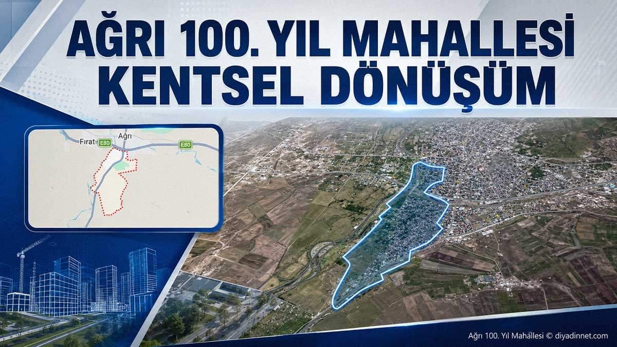Ağrı 100. Yıl Mahallesi Kentsel Dönüşüm Kapsamına Alındı