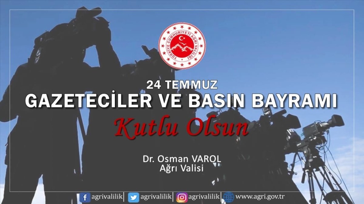 Ağrı'da 24 Temmuz Gazeteciler ve Basın Bayramı mesajları