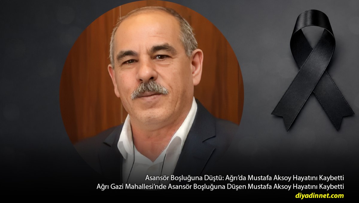 Ağrı'da Asansör Faciası: Mustafa Aksoy Hayatını Kaybetti!