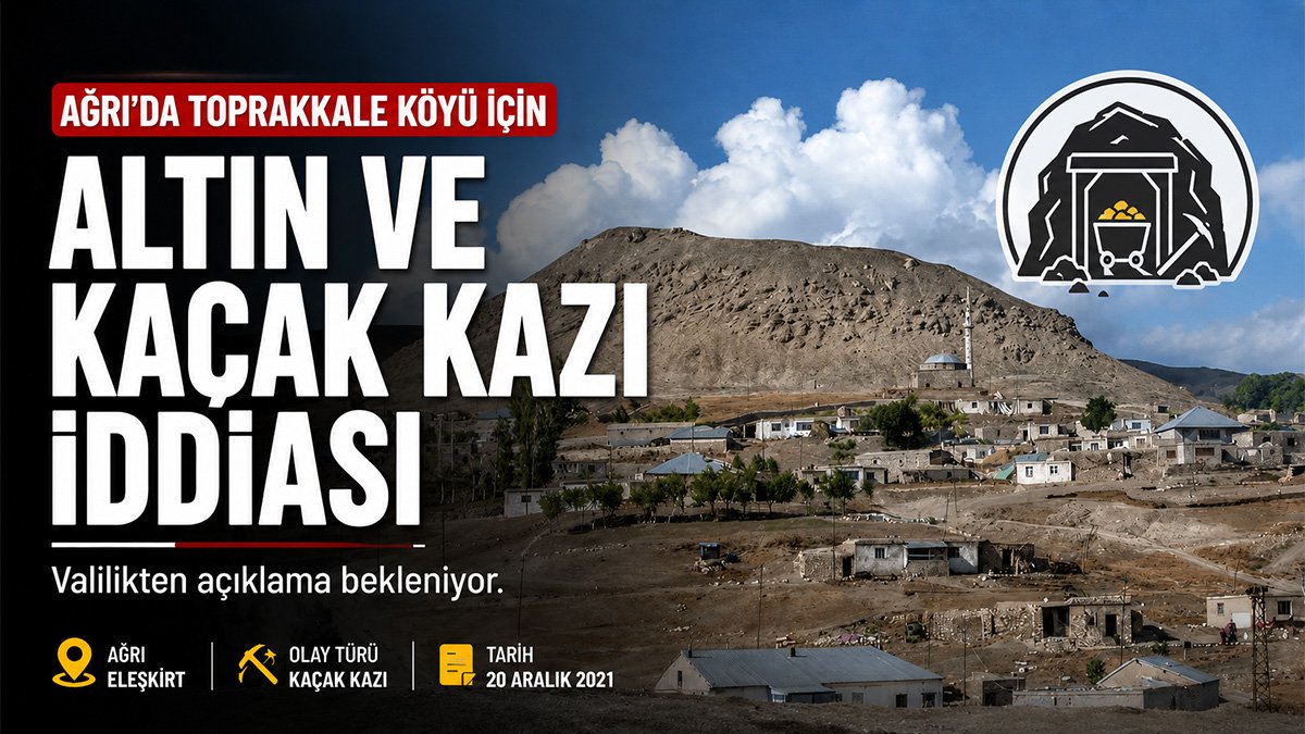 Ağrı'da Toprakkale köyü için altın ve kaçak kazı iddiası: Valilikten açıklama bekleniyor