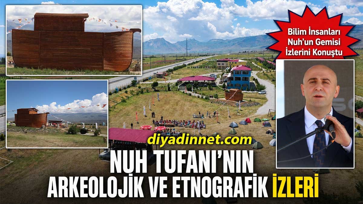 Ağrı Doğubayazıt'ta "Nuh Tufanı'nın Arkeolojik ve Etnografik İzleri" konuşuldu