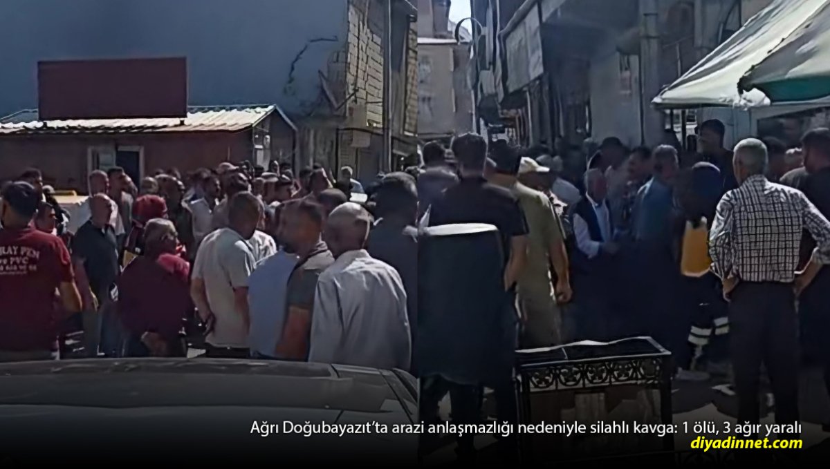 Ağrı Doğubayazıt'ta silahlı kavga: 1 ölü, 3 ağır yaralı