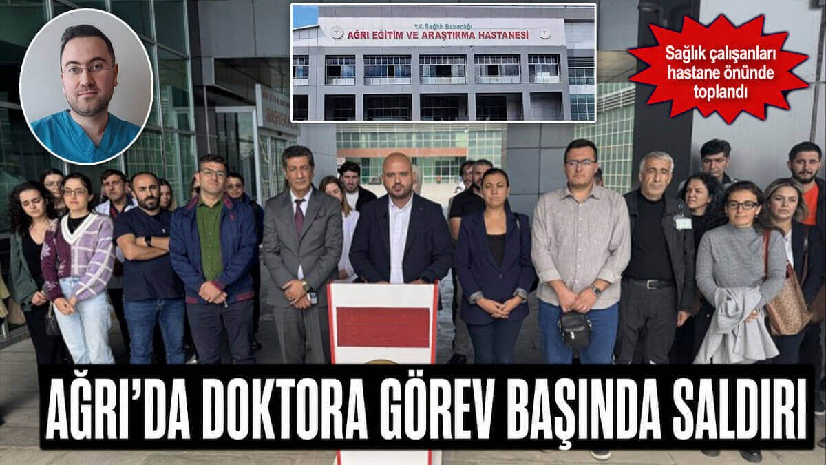 Ağrı Eğitim ve Araştırma Hastanesi'nde Dr. Harun Bayram'a saldırıya tepki!...