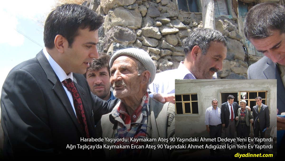 Ağrı Taşlıçay'da Kaymakam Ercan Ateş 90 Yaşındaki Ahmet Adıgüzel İçin Yeni Ev Yaptırdı