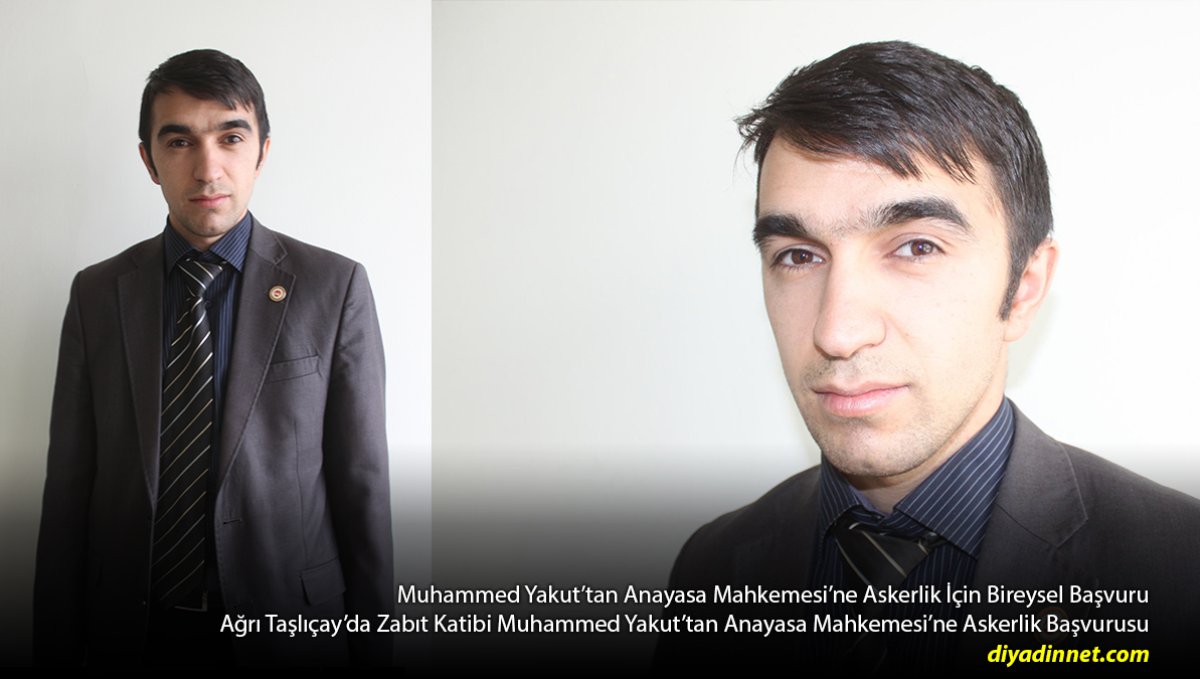 Ağrı Taşlıçay'da Zabıt Katibi Muhammed Yakut'tan Anayasa Mahkemesi'ne Askerlik Başvurusu